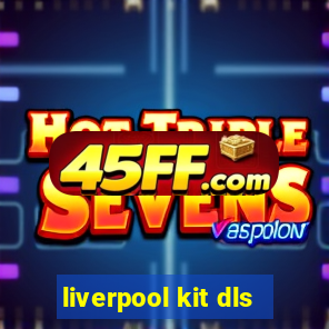 liverpool kit dls